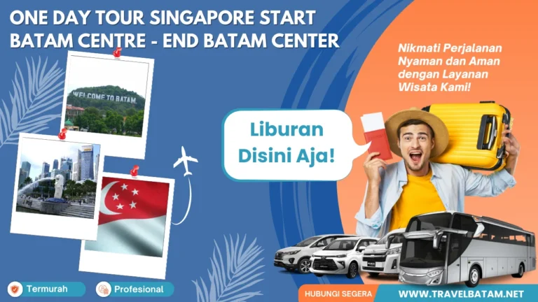 One Day Tour Singapore Start Batam Centre - End Batam Center